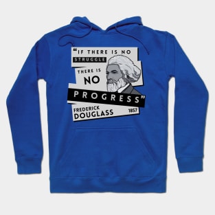 Quote: Frederick Douglass - "If there is no struggle, there is no progress." Hoodie